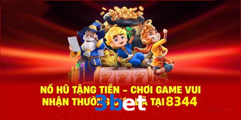 Tận hưởng sân chơi nổ hũ 3bet cùng phần quà cực hấp dẫn